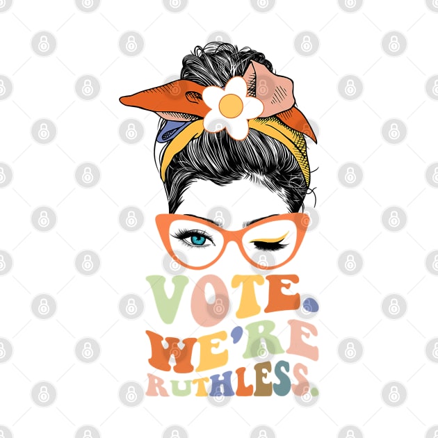 Vote we're ruthless by Myartstor 