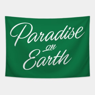 Paradise on Earth (white lettering) Tapestry