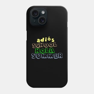 Adios School Hola Summer 2023 T-Shirt Phone Case