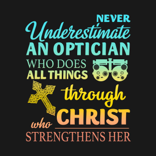 Never Underestimate An Optician T-Shirt