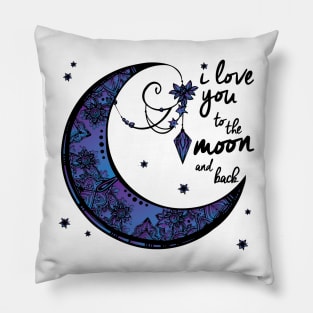 I love you to the MOON and back Pillow