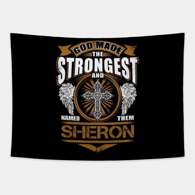 Sheron Name T Shirt - God Found Strongest And Named Them Sheron Gift Item Tapestry by reelingduvet