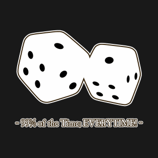 Dice Re-Rolls! T-Shirt