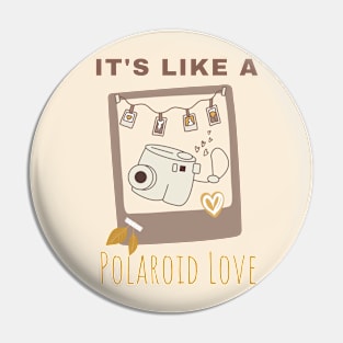 Its like a POLAROID LOVE Pin