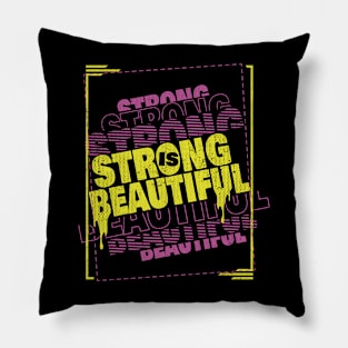 Strong is Beautiful Pillow