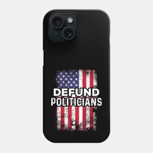 Defund Politicians libertarian Anti-government Phone Case