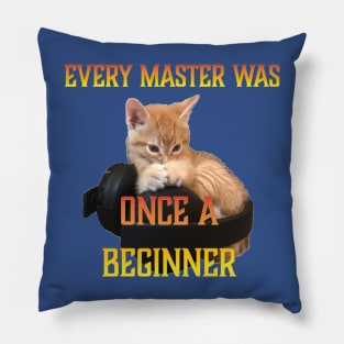 Gamer Cat -Every Master was Once a Beginner Pillow