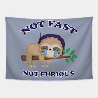 Not Fast, Not Furious- Funny Sloth Lazy Sloth Tapestry