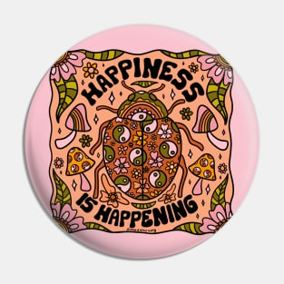 Happiness is Happening Pin