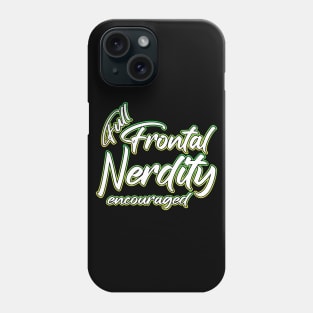 Full Frontal Nerdity green Phone Case