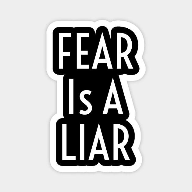 Fear Is A Liar Magnet by NoLimitsMerch