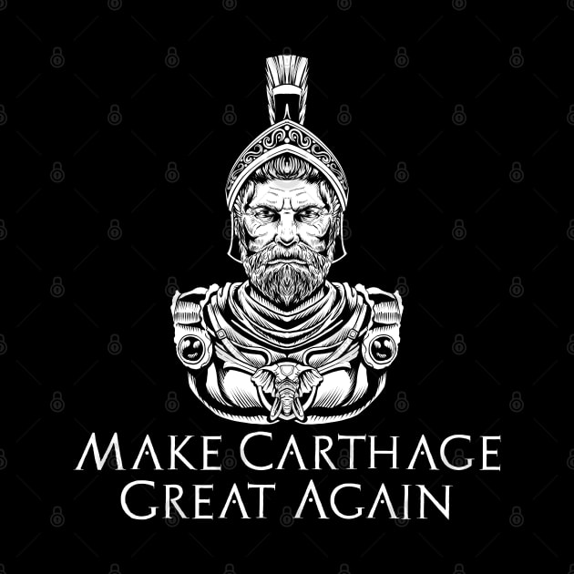 Ancient Carthaginian History - Make Carthage Great Again by Styr Designs