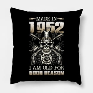 Made In 1952 I'm Old For Good Reason Pillow