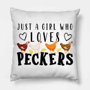 Just A Girl Who Loves Peckers Pillow