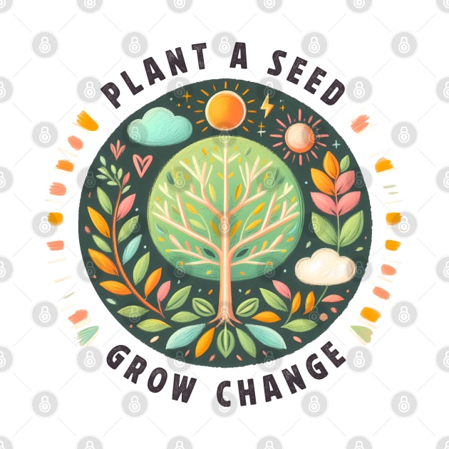 Plant A Seed, Grow Change - #SAVETREES by ANSAN