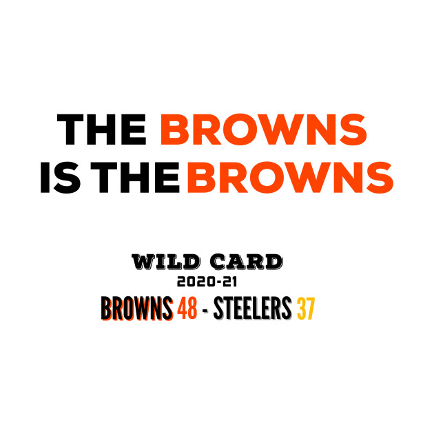 Browns is the Browns - Browns - Phone Case