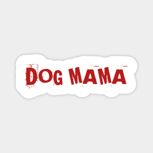 DOG MAMA Magnet