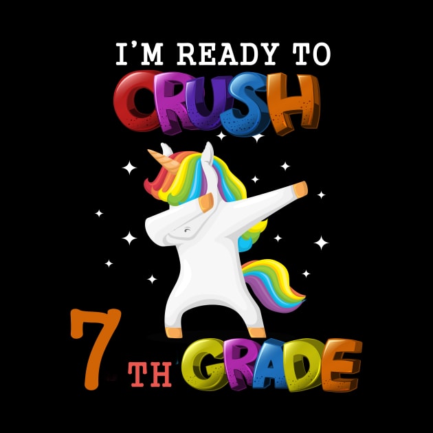 i'm ready to crush 7th Grade Dabbing Unicorn Back To School T-Shirt by Trendy_Designs