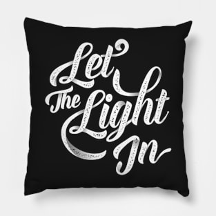 Let The Light In (Digital Lettering) Pillow