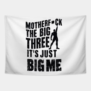 Motherf*uck The Big Three It's Just Big Me Tapestry