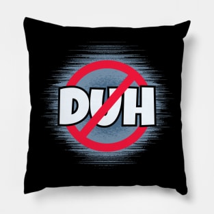 No Duh Pillow