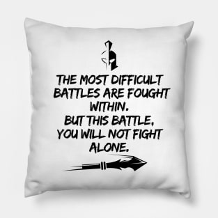 You will not fight this alone! Pillow