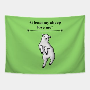 Well...at least my sheep love me! Tapestry