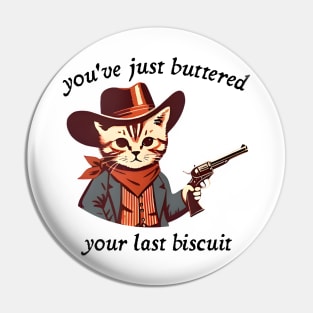You've Just Buttered Your Last Biscuit, Funny Country Western, Retro Cartoon Meme, Cat Cowboy Meme Pin