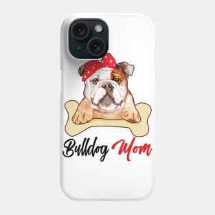 Bulldog Mom Dog Owner Mothers Day Gift Phone Case