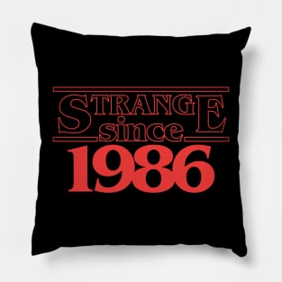 Strange since 1986 Pillow