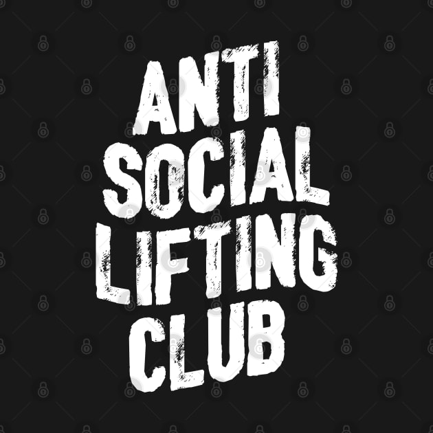 ANTI SOCIAL LIFTING CLUB FOR A WEIGHTLIFTER by savage land 