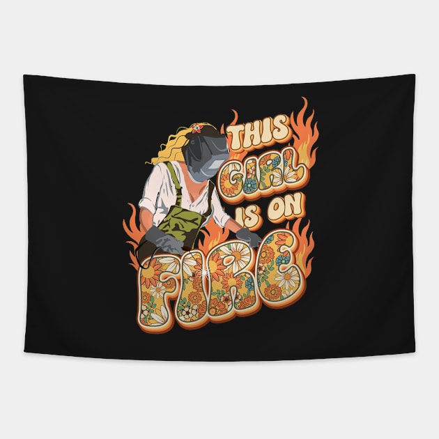 This girl is on fire Welder girl Tapestry by HomeCoquette