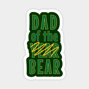 Dad Of The Bear Not The Year Magnet