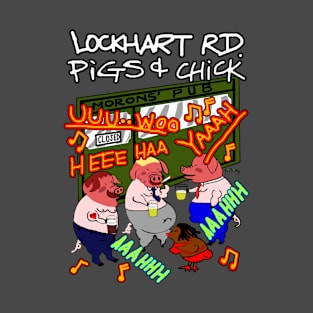 Lockhart Road Pigs and Chick T-Shirt