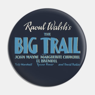 The Big Trail Pin