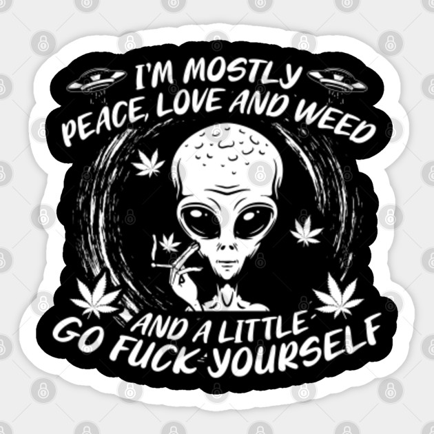 Download I´m mostly peace, love and weed - Weed - Sticker | TeePublic