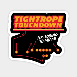 KANSAS CITY CHIEFS TIGHTROPE TOUCHDOWN TIP TOEING TO MIAMI Magnet