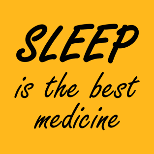 Sleep Is The Best Medicine T-Shirt