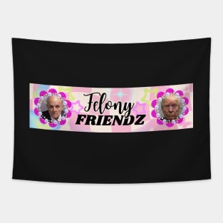 Felony Friendz Bumper Sticker Tapestry