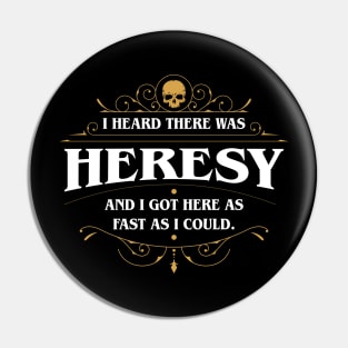 I Heard There Was Heresy Wargaming Meme Pin