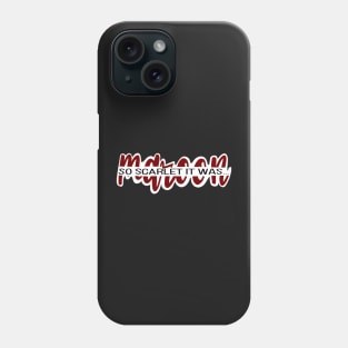 Maroon lyrical quote Phone Case