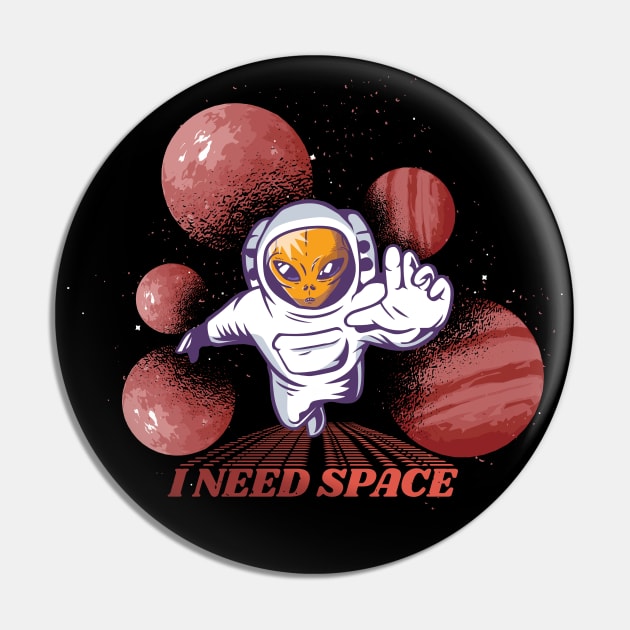 I need space, Funny Astronaut Alien graphic, Introvert social distancing Sarcasm humor, UFO outer space planets lover, Men Women Pin by Luxera Wear