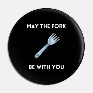 May The Fork Be With You - (11) Pin