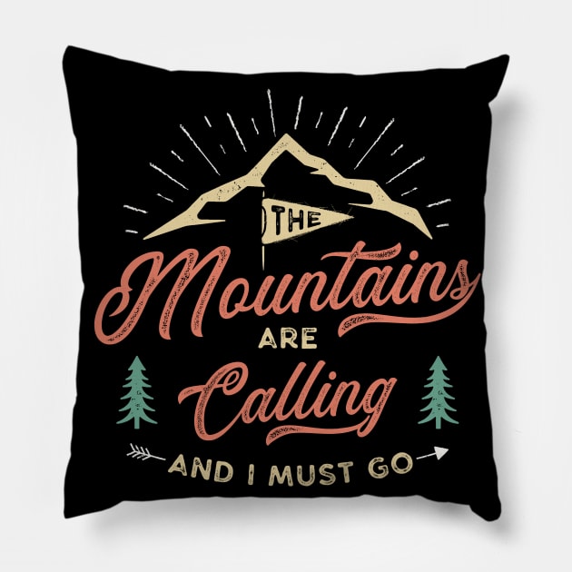 The Mountains Are Calling And I Must Go Hiking Pillow by Foxxy Merch