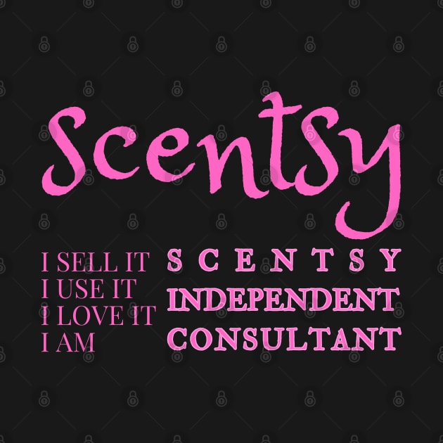 i sell it, i use it, i love it, i am scentsy independent consultant, Scentsy Independent by scentsySMELL