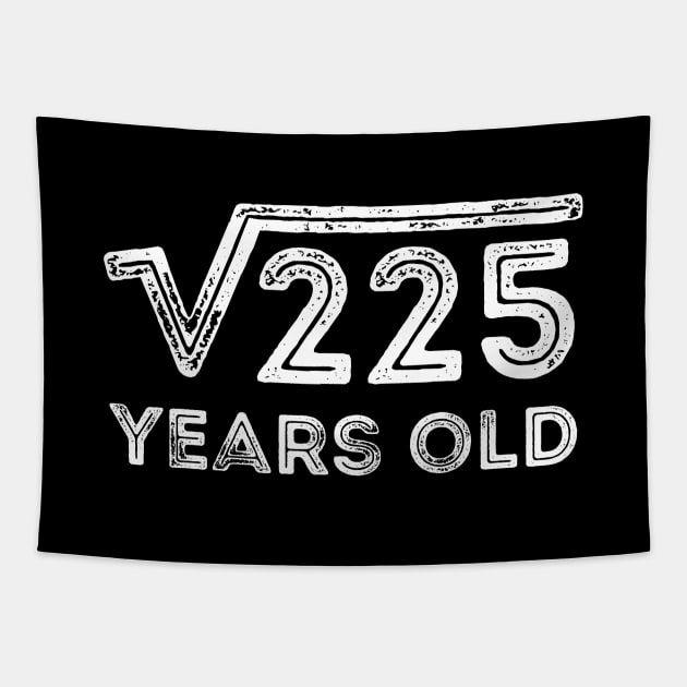 Square Root of 225 Years Old (15th birthday) Tapestry by Elvdant