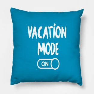 Vacation Mode On - Summer Chilling - Beach Vibes Pillow