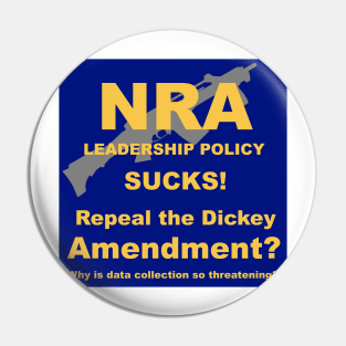 Repeal the Dickey Amendment Resist the NRA Pin