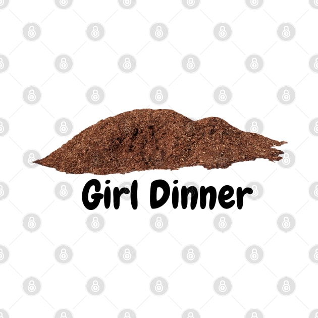 Girl Dinner Meme Mulch Funny Viral Weird Ironic by GrooveGeekPrints