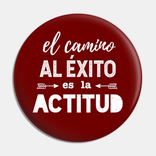 El camino al éxito es la actitud Pin